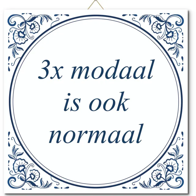 De Tegeltjesfabriek Tegeltje: 3x modaal is ook normaal (met standaard) wit en blauw