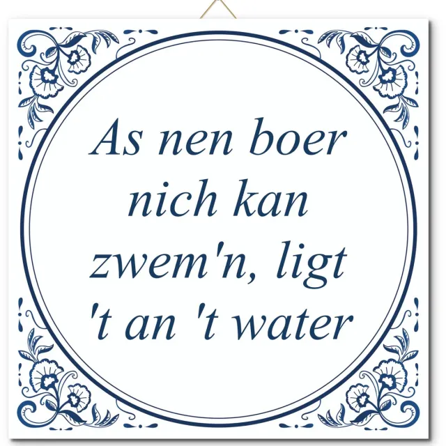 De Tegeltjesfabriek Tegeltje: As nen boer nich kan zwem'n, ligt 't an 't water (met hangertje) wit en blauw
