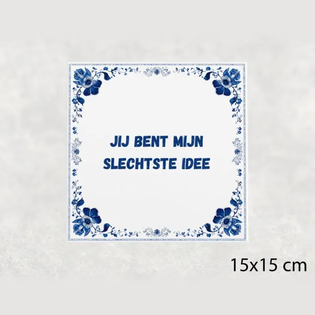 Voici Voilà Spreuk tegel 15x15 cm Jij bent mijn slechtste idee Wit met tekst