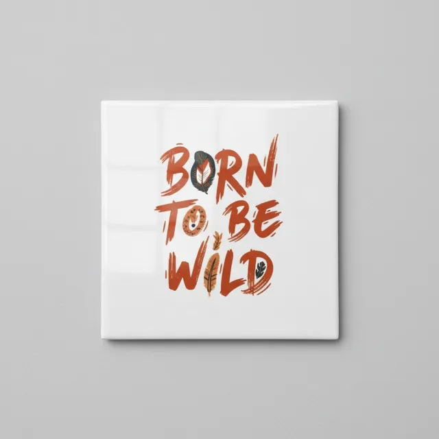 Nevolis “Born to Be Wild” Decoratieve Quote Tegel – Stoere Motiverende Wanddecoratie – Keramische Tegel 15×15 cm Multi Color