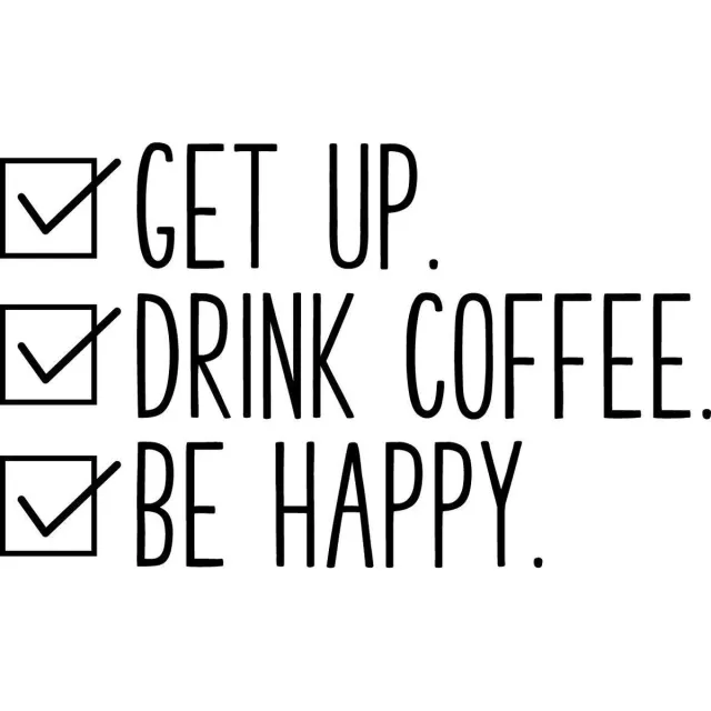 Muurteksten.nl Muurtekst muursticker Get up, drink coffee, be better Zwart