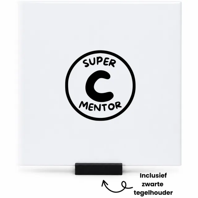 Hacebo Super c mentor tegeltje met tegelhouder - Leraar - Docenten leerkrachten leraren - tegeltjes met tekst - Cadeau - spreuktegels - 15x15 CM Wit