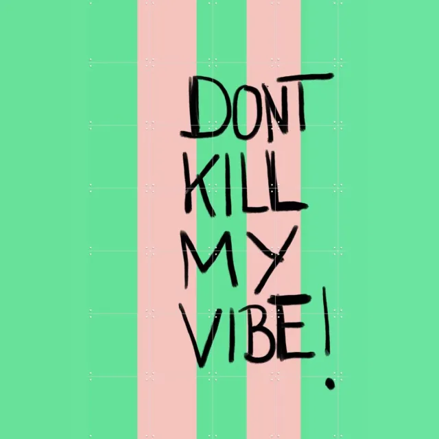 IXXI Kill My Vibe, Hej.Ibiza - 100 x 140 cm - Grote wanddecoratie en posters - Digitale Kunst, Modern, Typografie, Street art, Slaapkamer, Gang Groen / Roze