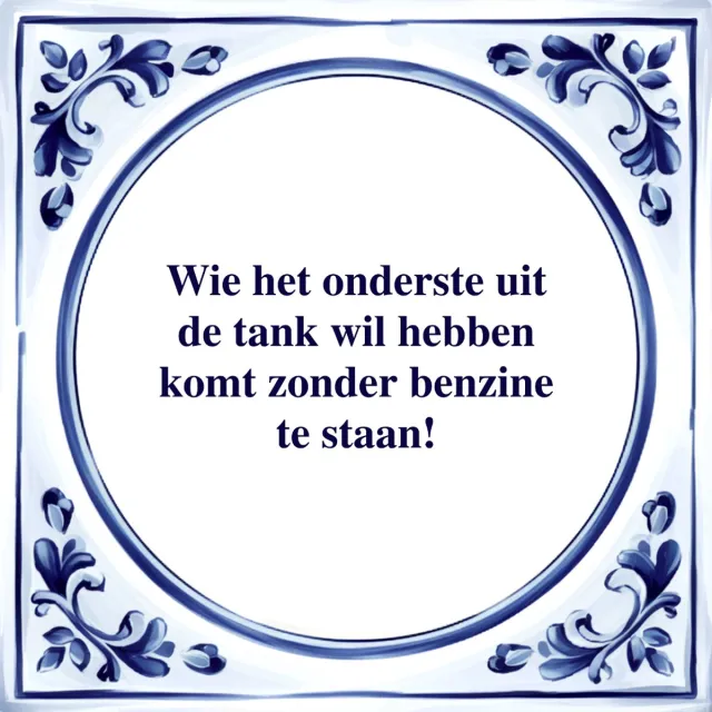 Agrifans Spreuk Tegel - Onderste uit de Tank - Tegeltjeswijsheid - Kado Wit