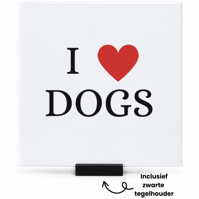 Hacebo I love dogs tegeltje met tegelhouder - Honden - cadeau honden liefhebber - tegeltjes met tekst - cadeau - dog lover - spreuktegels - 15x15 CM Wit
