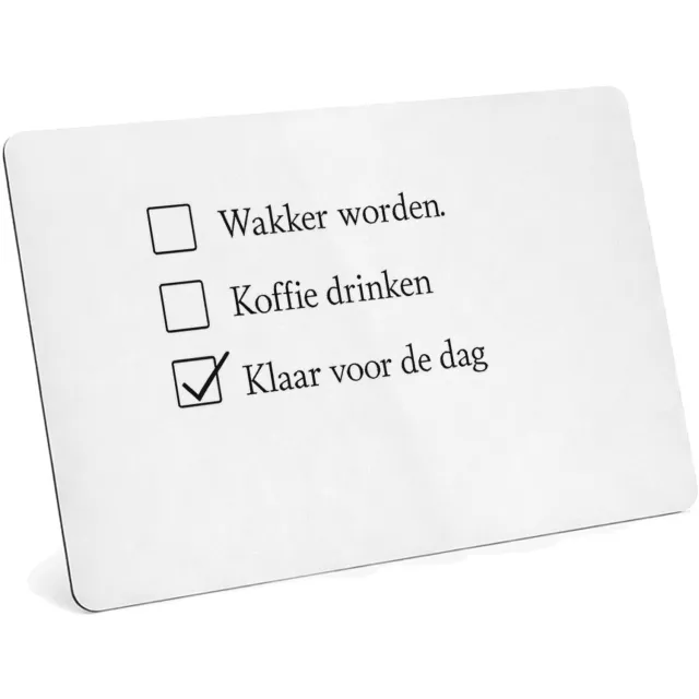 Mr Cadeautjes MDF magnetische fotolijst 28 x 19 - design Een vergelijkbare droge checklistgrap maar dan rond ochtendg | cadeau Wit