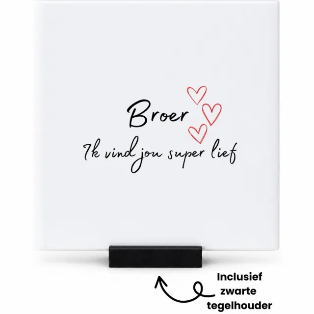 Hacebo broer ik vind jou super lief tegeltje met tegelhouder - Broer - de liefste broer - tegeltjes met tekst - verjaardag - cadeautje voor broer - broer artikelen - kado - geschenk - spreuktegels - 10.8x10.8 CM Wit