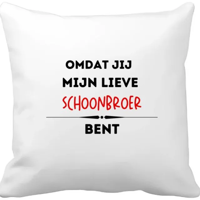 Akyol omdat jij mijn lieve schoonbroer bent Kussen hoes - Broer - de liefste broer - verjaardag - cadeautje voor broer - kado - geschenk - 40 bij 40 cm Multicolor