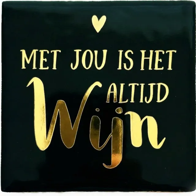 Snoes Luxe Cadeau Tegel - Met Jou Is Het Altijd Wijn - Zwart & Chrome Goud - Spaans Keramiek - 10x10 cm