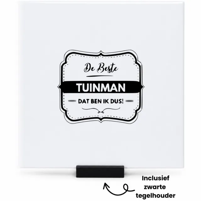 Hacebo De beste tuinman dat ben ik dus tegeltje met tegelhouder - Hovenier - Familie vrienden - tegeltjes met tekst - Collega - Cadeau - spreuktegels - 15x15 CM Wit