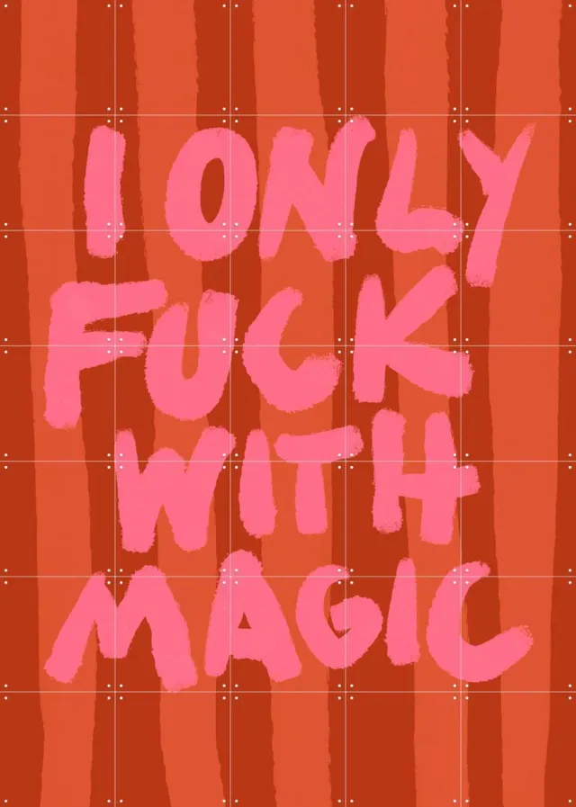 IXXI I Only Fuck With Magic, Raissa Oltmanns - 100 x 140 cm - Grote wanddecoratie en posters - Speels, Modern, Typografie, Digitale Kunst, Kleurrijk Rood / Roze