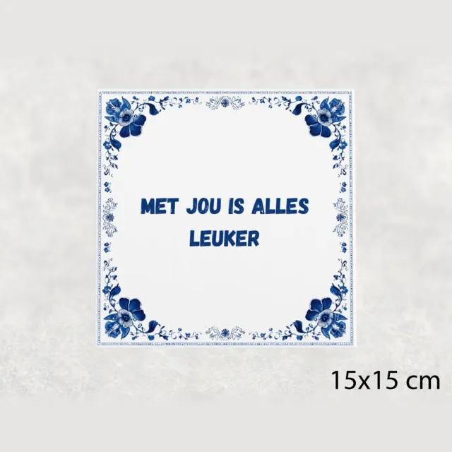 Voici Voilà Spreuk tegel 15x15 cm Met jou is alles leuker Wit met tekst