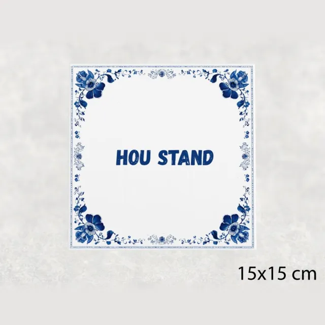 Voici Voilà Spreuk tegel 15x15 cm Hou stand Wit met tekst