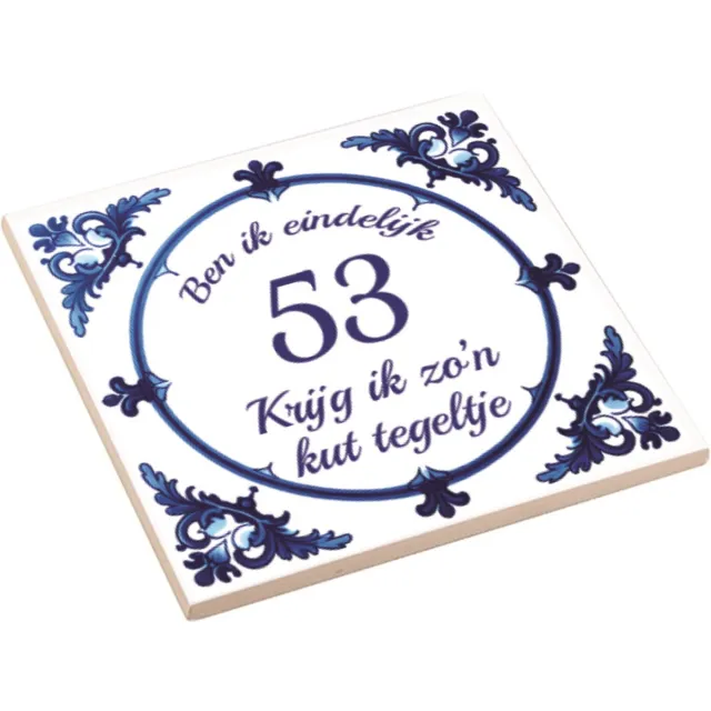 Hospitrix Spreuktegel | Ben Ik Eindelijk 53 Jaar Krijg Ik Zo'n Kut Tegeltje | Kuttegel | Cadeau Verjaardag