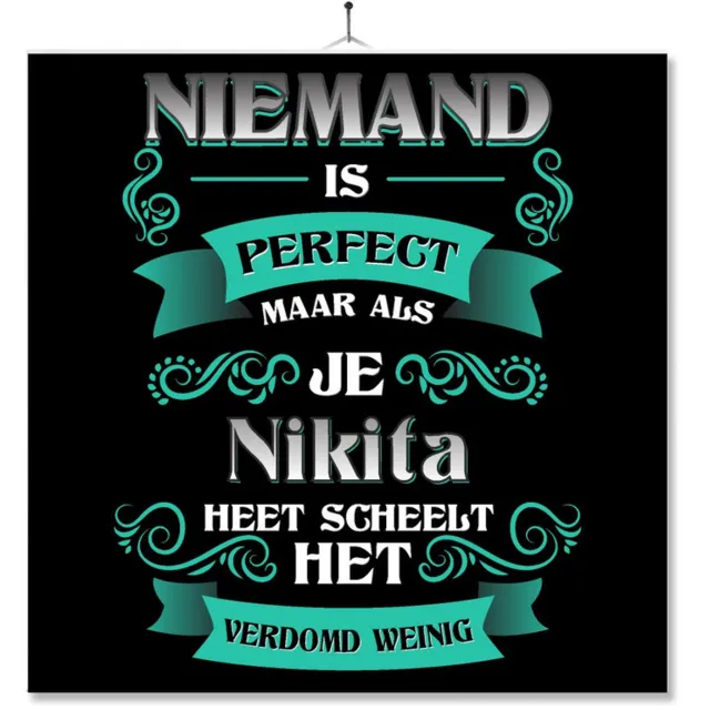 MC Living Tegel Met Opdruk | Kado | Cadeau | Niemand Is Perfect Maar Als Je Nikita Heet Scheelt Het Verdomd Weinig Multi-Color