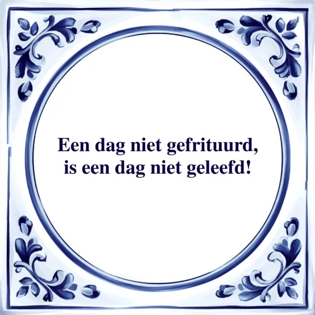 Agrifans Spreuk Tegel - Een Dag Niet Gefrituuerd - Tegeltjeswijsheid - Kado Wit