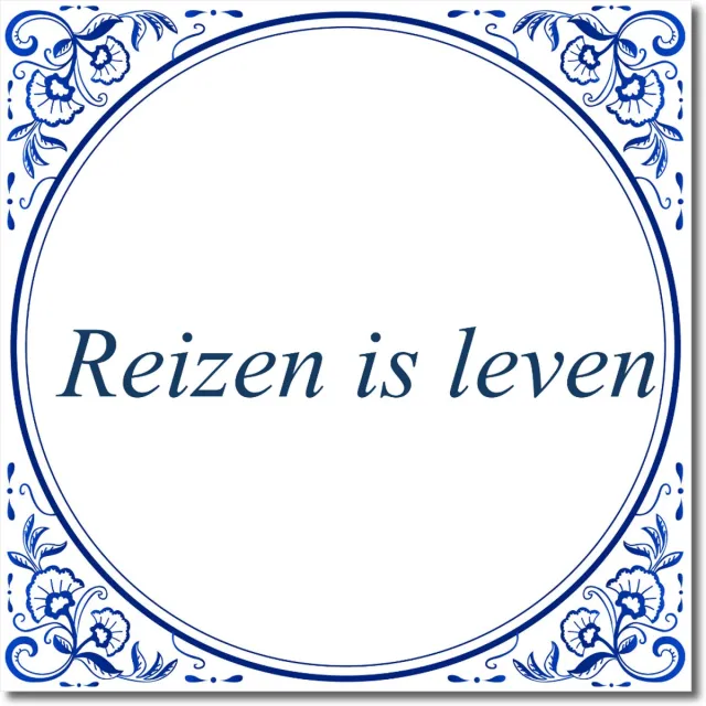 De Tegeltjesfabriek Tegeltje: Reizen is leven (met hangertje) wit en blauw