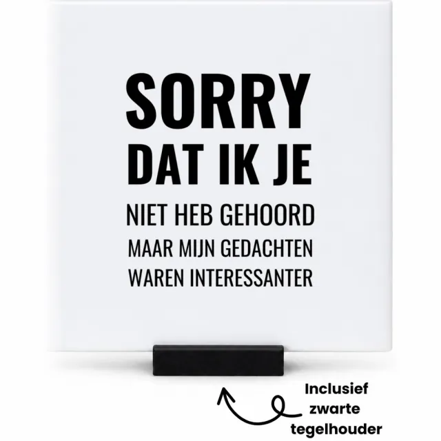 Hacebo sorry dat ik je niet heb gehoord maar mijn gedachten waren interessanter tegeltje met tegelhouder - mensen die vaak dagdromen - tegeltjes met tekst - interessante gedachtes - dagdromers - quotes - spreuktegels - 10.8x10.8 CM Wit