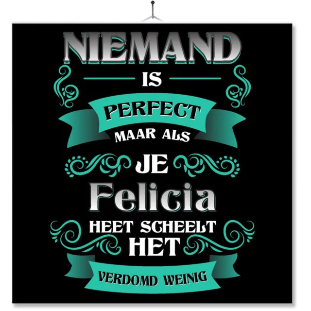 MC Living Tegel Met Opdruk | Kado | Cadeau | Niemand Is Perfect Maar Als Je Felicia Heet Scheelt Het Verdomd Weinig Multi-Color