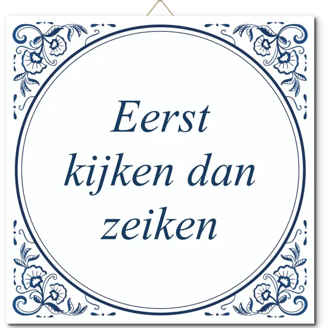 De Tegeltjesfabriek Tegeltje: Eerst kijken dan zeiken (met hangertje) wit en blauw
