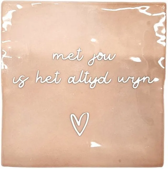 Just4you Tegeltjes met tekst: Met jou is het altijd wijn - Hip - moederdag - tegelwijsheid - Roze/wit - Keramiek - cadeau - brievenbuspakje - 10x10 cm Roze - Wit