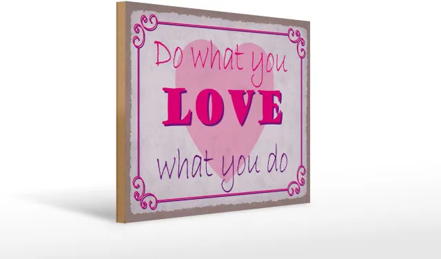 Femer Holzschild Spruch 40x30cm do what love what you do rosa, weis. schwarz