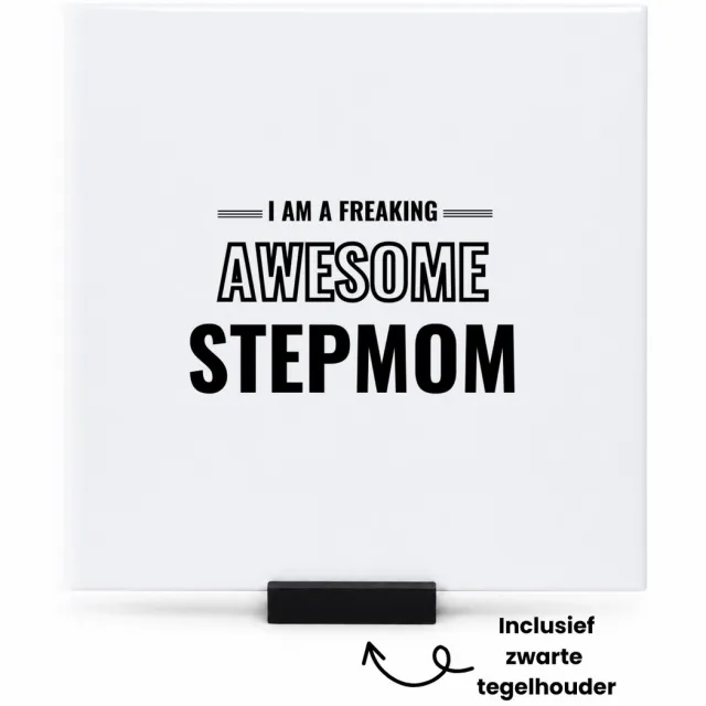 Hacebo I am a freaking awesome stepmom tegeltje met tegelhouder - de meest geweldigste stiefmoeder - tegeltjes met tekst - Moeder cadeautjes - moederdag - verjaardagscadeau - verjaardag - cadeau - geschenk - kado - spreuktegels - 15x15 CM Wit