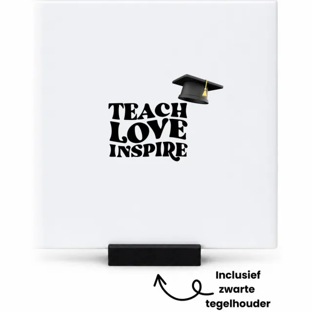 Hacebo teach love inspire tegeltje met tegelhouder - Docent - leraar/lerares - tegeltjes met tekst - hogeschool - universiteit - verjaardag - cadeautje voor docent - docent artikelen - kado - geschenk - collega's - spreuktegels - 10.8x10.8 CM Wit